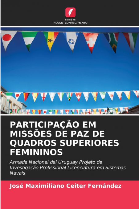 PARTICIPAÇÃO EM MISSÕES DE PAZ DE QUADROS SUPERIORES FEMININOS