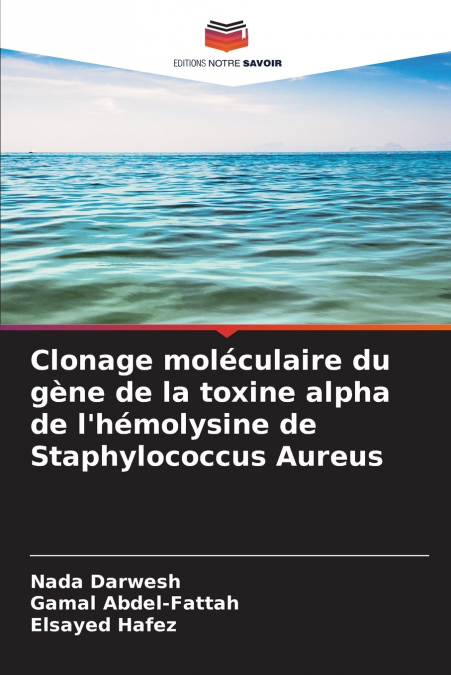 Clonage moléculaire du gène de la toxine alpha de l’hémolysine de Staphylococcus Aureus