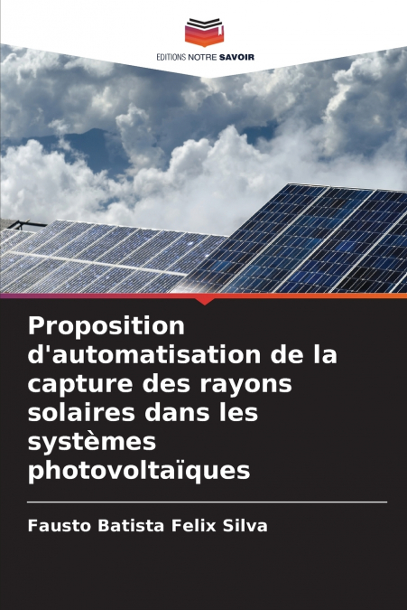 Proposition d’automatisation de la capture des rayons solaires dans les systèmes photovoltaïques