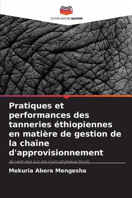 Pratiques et performances des tanneries éthiopiennes en matière de gestion de la chaîne d’approvisionnement