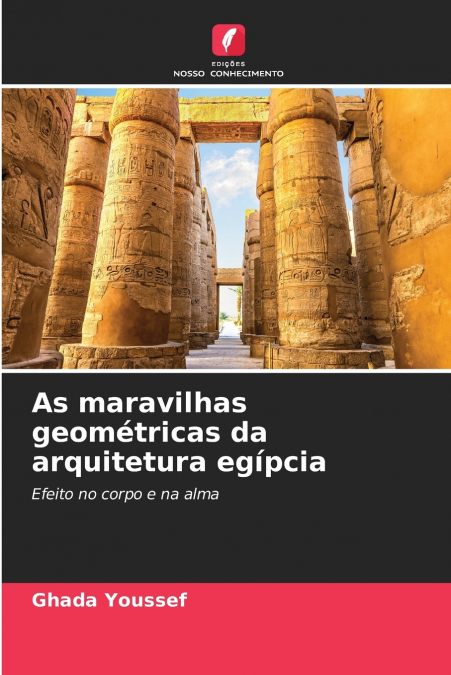 As maravilhas geométricas da arquitetura egípcia