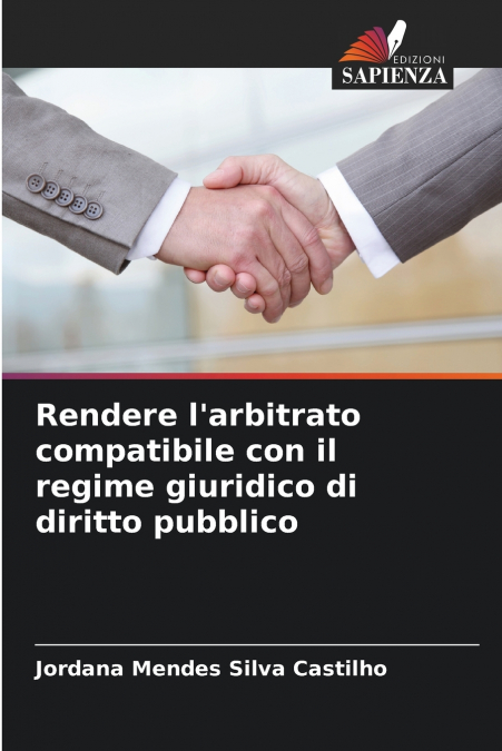 Rendere l’arbitrato compatibile con il regime giuridico di diritto pubblico