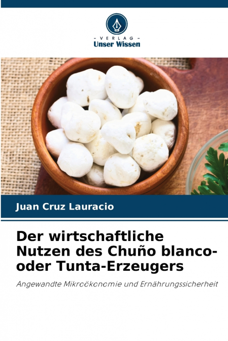 Der wirtschaftliche Nutzen des Chuño blanco- oder Tunta-Erzeugers