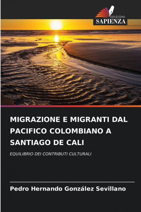 MIGRAZIONE E MIGRANTI DAL PACIFICO COLOMBIANO A SANTIAGO DE CALI
