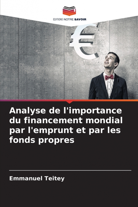 Analyse de l’importance du financement mondial par l’emprunt et par les fonds propres
