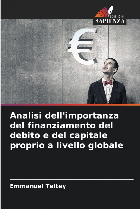 Analisi dell’importanza del finanziamento del debito e del capitale proprio a livello globale