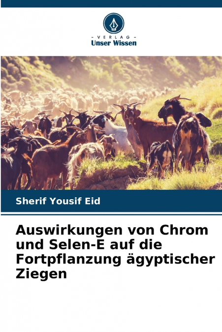 Auswirkungen von Chrom und Selen-E auf die Fortpflanzung ägyptischer Ziegen