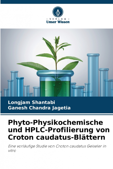 Phyto-Physikochemische und HPLC-Profilierung von Croton caudatus-Blättern