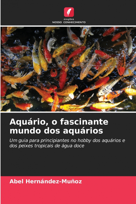 Aquário, o fascinante mundo dos aquários