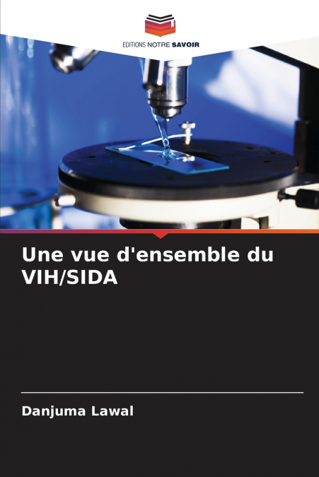 Une vue d’ensemble du VIH/SIDA