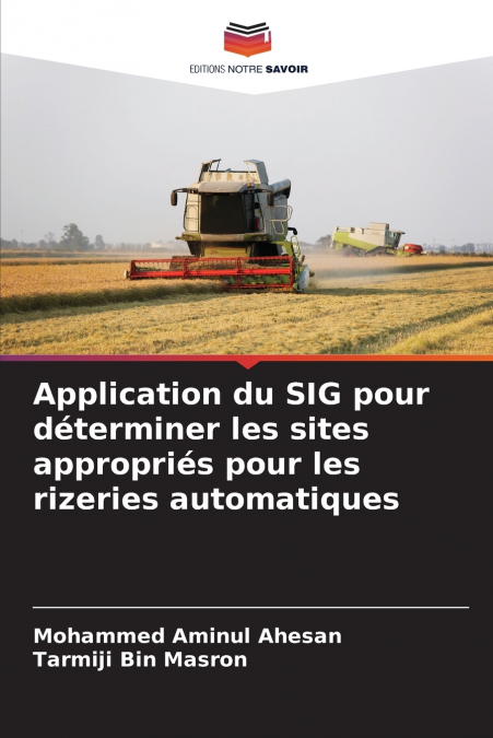 Application du SIG pour déterminer les sites appropriés pour les rizeries automatiques
