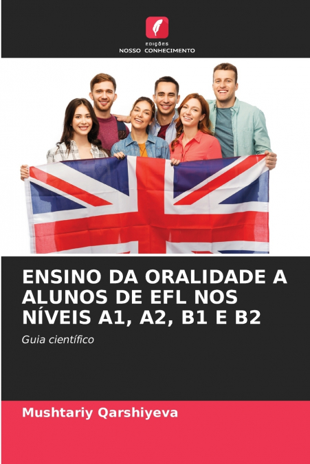 ENSINO DA ORALIDADE A ALUNOS DE EFL NOS NÍVEIS A1, A2, B1 E B2