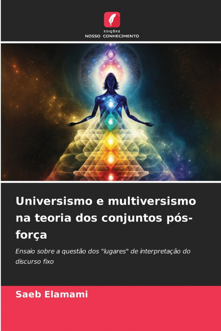 Universismo e multiversismo na teoria dos conjuntos pós-força