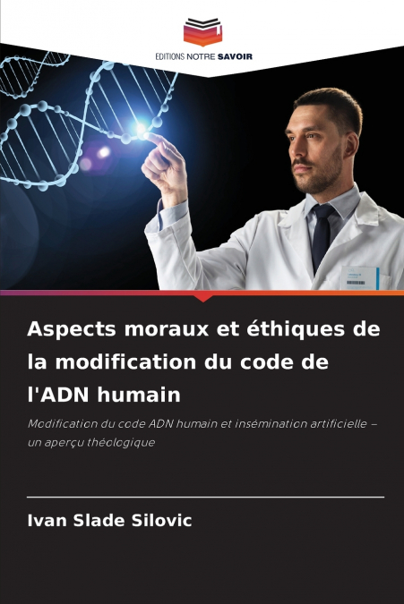 Aspects moraux et éthiques de la modification du code de l’ADN humain