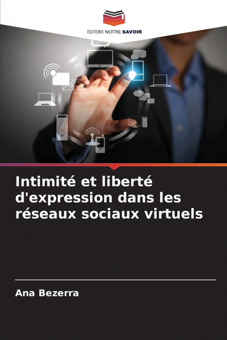 Intimité et liberté d’expression dans les réseaux sociaux virtuels