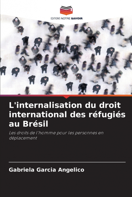 L’internalisation du droit international des réfugiés au Brésil