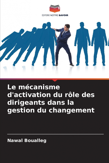 Le mécanisme d’activation du rôle des dirigeants dans la gestion du changement