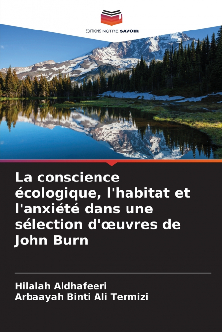 La conscience écologique, l’habitat et l’anxiété dans une sélection d’œuvres de John Burn