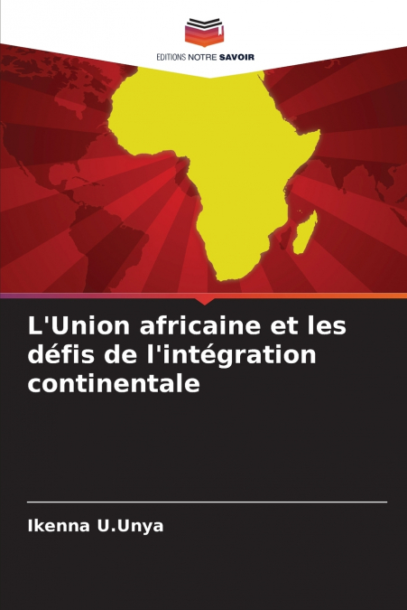 L’Union africaine et les défis de l’intégration continentale