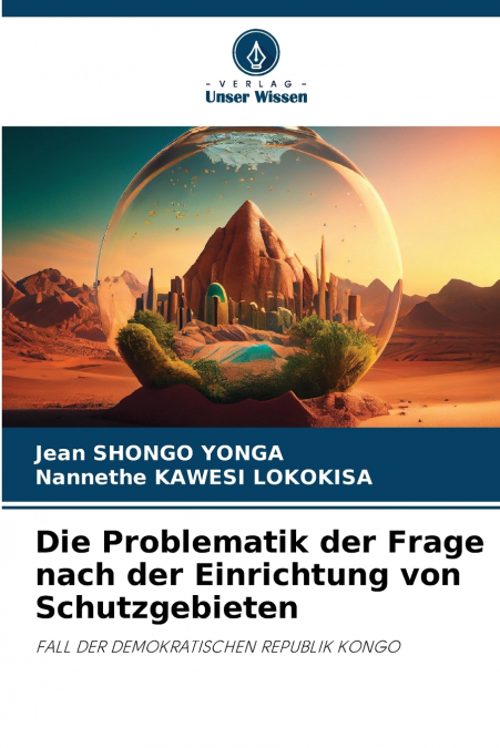Die Problematik der Frage nach der Einrichtung von Schutzgebieten