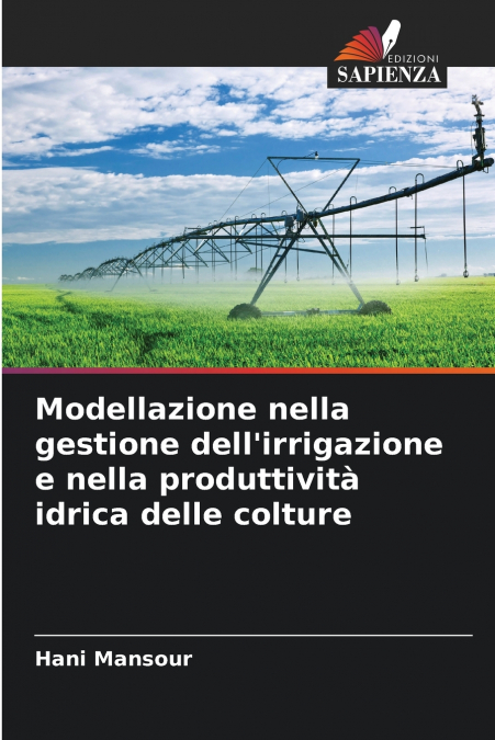 Modellazione nella gestione dell’irrigazione e nella produttività idrica delle colture