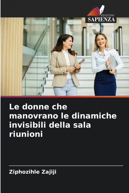 Le donne che manovrano le dinamiche invisibili della sala riunioni