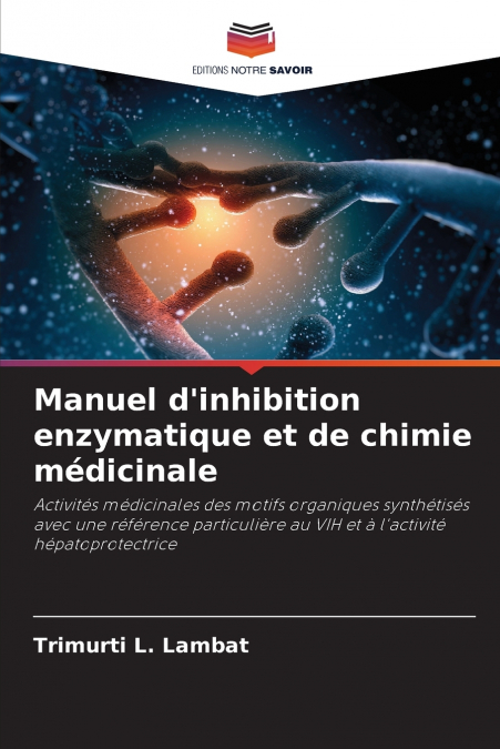 Manuel d’inhibition enzymatique et de chimie médicinale
