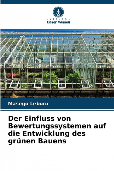 Der Einfluss von Bewertungssystemen auf die Entwicklung des grünen Bauens