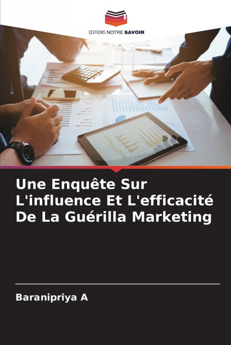 Une Enquête Sur L’influence Et L’efficacité De La Guérilla Marketing