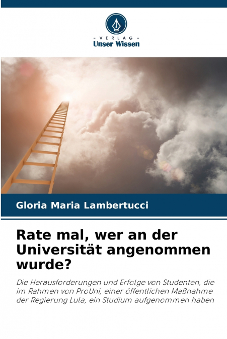 Rate mal, wer an der Universität angenommen wurde?