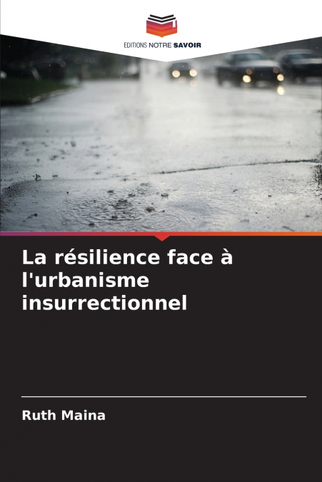 La résilience face à l’urbanisme insurrectionnel