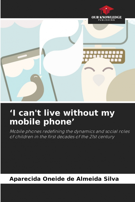’I can’t live without my mobile phone’