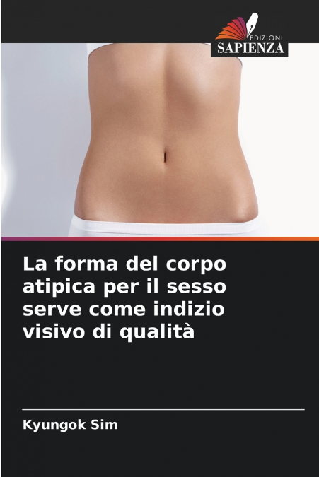 La forma del corpo atipica per il sesso serve come indizio visivo di qualità