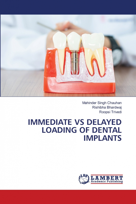 IMMEDIATE VS DELAYED LOADING OF DENTAL IMPLANTS