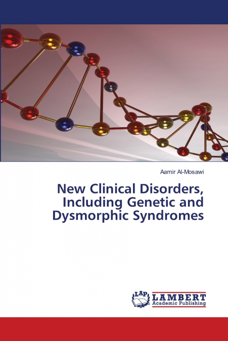 New Clinical Disorders, Including Genetic and Dysmorphic Syndromes