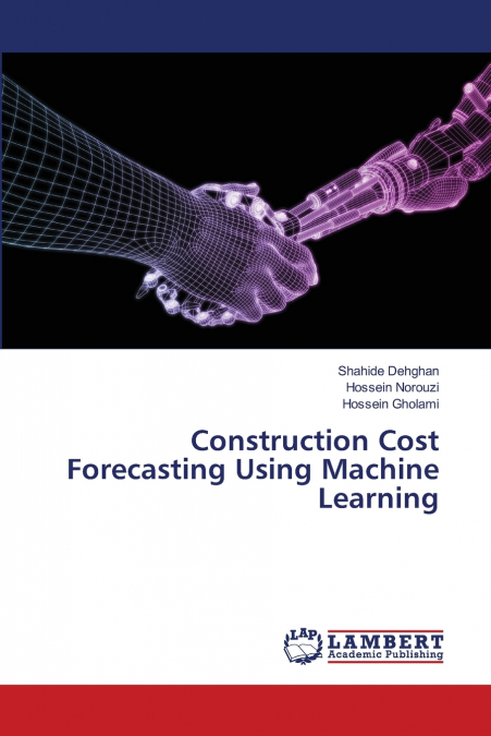 Construction Cost Forecasting Using Machine Learning