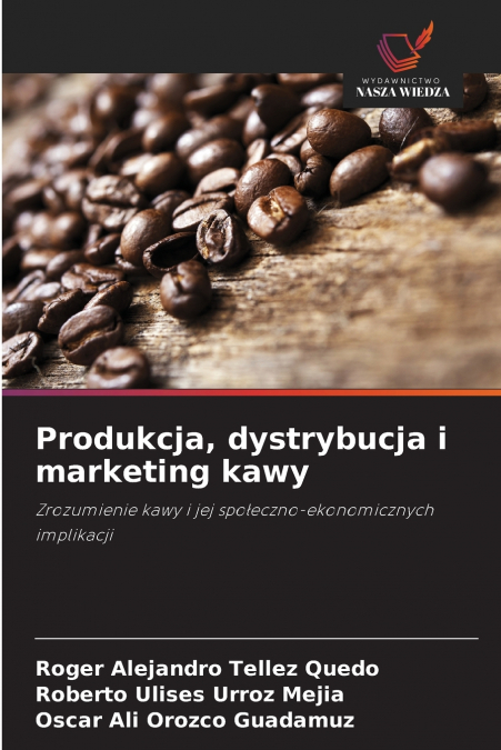 Produkcja, dystrybucja i marketing kawy