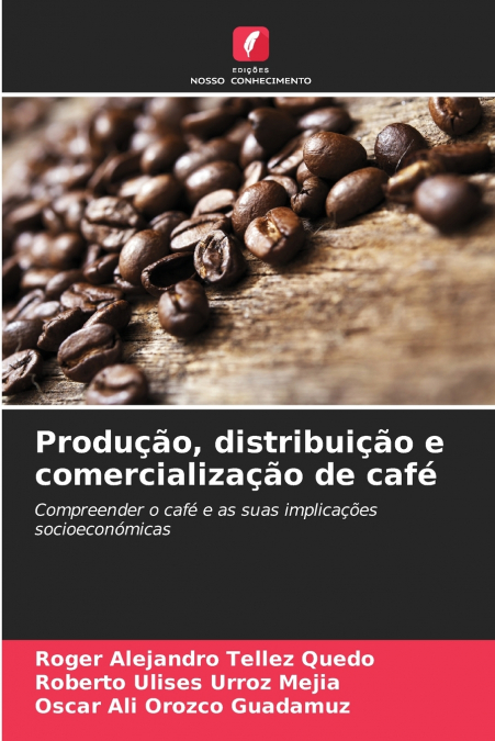 Produção, distribuição e comercialização de café