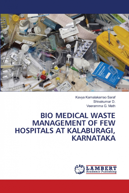 BIO MEDICAL WASTE MANAGEMENT OF FEW HOSPITALS AT KALABURAGI, KARNATAKA