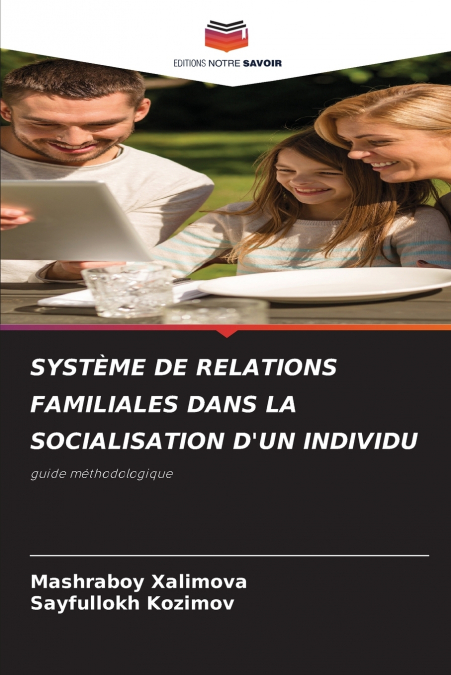 SYSTÈME DE RELATIONS FAMILIALES DANS LA SOCIALISATION D’UN INDIVIDU
