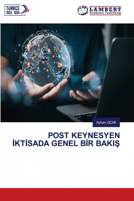 POST KEYNESYEN İKTİSADA GENEL BİR BAKIŞ
