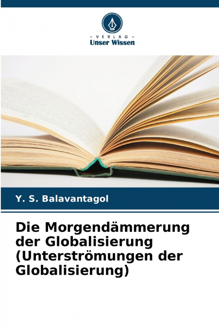 Die Morgendämmerung der Globalisierung (Unterströmungen der Globalisierung)