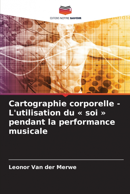 Cartographie corporelle - L’utilisation du  soi  pendant la performance musicale