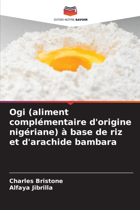 Ogi (aliment complémentaire d’origine nigériane) à base de riz et d’arachide bambara