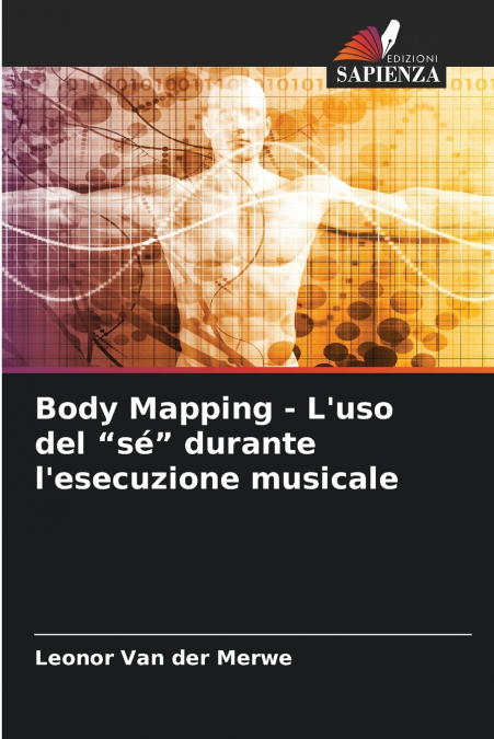 Body Mapping - L’uso del 'sé' durante l’esecuzione musicale