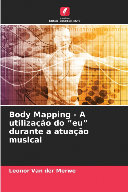 Body Mapping - A utilização do 'eu' durante a atuação musical