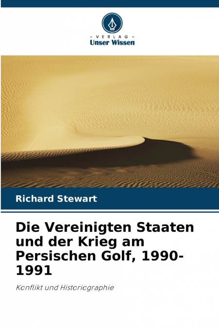 Die Vereinigten Staaten und der Krieg am Persischen Golf, 1990-1991