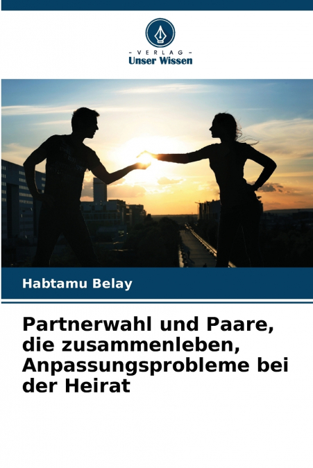 Partnerwahl und Paare, die zusammenleben, Anpassungsprobleme bei der Heirat