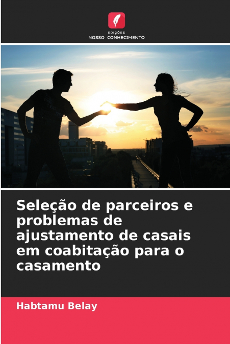 Seleção de parceiros e problemas de ajustamento de casais em coabitação para o casamento