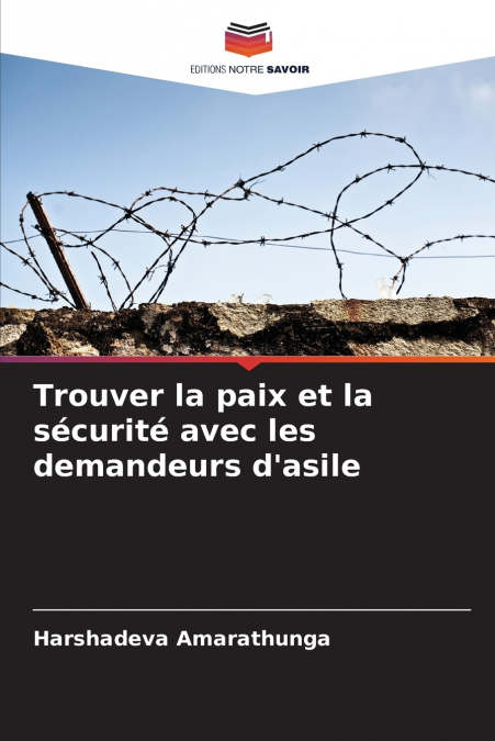 Trouver la paix et la sécurité avec les demandeurs d’asile